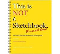This is Not A Sketchbook It's an Art Class, Spiral-Bound Drawing pad，Interactive Workbook Coloring Book for The Aspiring Artist, for Writing, Painting, Sketching or Doodling