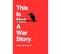 This Is Not a War Story
