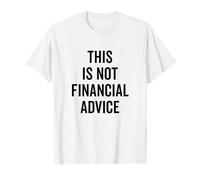 This is Not Financial Advice Humorous Statement Graphic T-Shirt