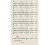 This Is Not How I Thought It Would Be