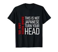 This Is Not Japanese Turn Your Head Funny T-Shirt