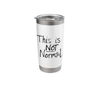 This is Not Normal Bold Statement Stainless Steel Insulated Tumbler