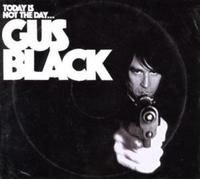 This Is Not the Day By Gus Black (2008-03-25)