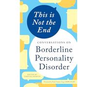 This Is Not the End: Conversations on Borderline Personality Disorder