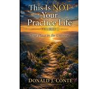 This Is NOT Your Practice Life: Volume II: Your Place in the Universe