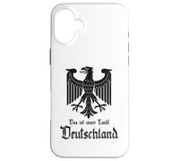 This is our country!, German Patriot, Germany Case for iPhone 16 Plus