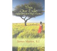 This is Our Exile: My Journey with the Refugees of West Africa