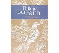 This is Our Faith: A Popular Presentation of Anglican Belief