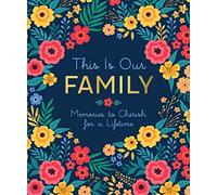 This Is Our Family: Memories to Cherish for a Lifetime