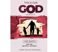 THIS IS OUR GOD: HIS FAITH - PART 2: section 4 - section 5