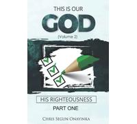 THIS IS OUR GOD - HIS RIGHTEOUSNESS: PART ONE
