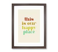 This Is Our Happy Place Typography Quote Framed Print | A3 Walnut Framed Wall Art | Ready to Hang | Modern Positive Affirmations Picture | Living Room Bedroom Lounge Office