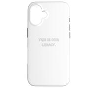 This is our legacy. - movie quote gifts Case for iPhone 16