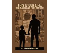 This is Our Life: The Black Man's Fight to Stand