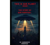 This Is Our Planet, Book 1: The story of our survival.