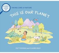 This Is Our Planet: Taking Care of Nature (First Look At...Series)