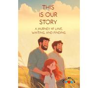 This is our story: A journey of love, waiting, and finding.