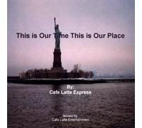 This Is Our Time This Is Our Place