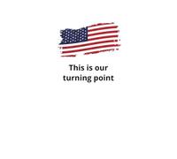 This is Our Turning Point 120 Lined Pages 6x9 Patriotic: Journaling Notebook for Work, School & Note Taking