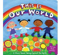 This Is Our World: A Story about Taking Care of the Earth (Little Green Books)