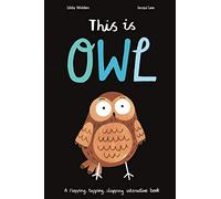 This Is Owl: A Flapping, Tapping, Clapping Interactive Book