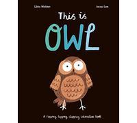 This Is Owl: A Flapping, Tapping, Clapping Interactive Book