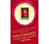 This Is Paradise!: My North Korean Childhood