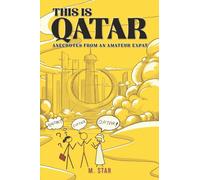This Is Qatar: Anecdotes from an Amateur Expat