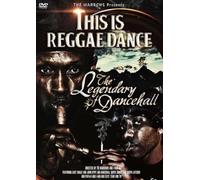 THIS IS REGGAE DANCE -THE LEGENDARY OF DANCEHALL- 〜ダンスホールのレジェンド達〜 [DVD]