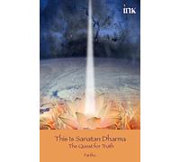 This is Sanatan Dharma: The Quest for Truth