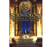 This Is Scientology: An Overview of the World's Fa