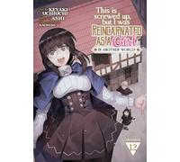 This Is Screwed Up, but I Was Reincarnated as a GIRL in Another World! (Manga) Vol. 12: (This Is Screwed up, but I Was Reincarnated as a GIRL in Another World! (Manga) 12)