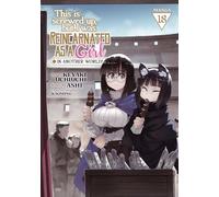 This Is Screwed Up, But I Was Reincarnated as a Girl in Another World! (Manga) Vol. 18