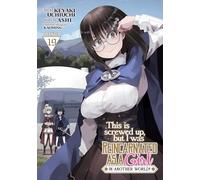 This Is Screwed Up, but I Was Reincarnated as a GIRL in Another World! (Manga) Vol. 19