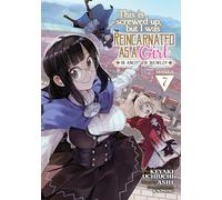 This Is Screwed Up, but I Was Reincarnated as a GIRL in Another World! (Manga) Vol. 7