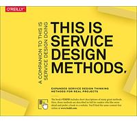 This Is Service Design Methods: A Companion to This Is Service Design Doing
