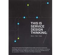 This Is Service Design Thinking: Basics, Tools, Cases
