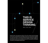 This Is Service Design Thinking: basics - Tools - Cases