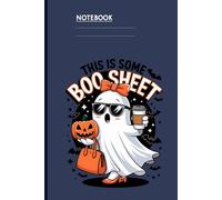 This Is Some Boo Sheet With Funny Fashionable Ghost Holding Coffee And Pumpkin Illustration: Notebook