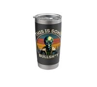 This is Some Bullshit Resident Funny Swearing Alien Science Stainless Steel Insulated Tumbler