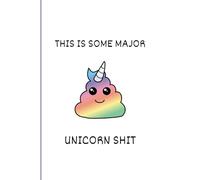 This is Some Major Unicorn Sh*t Daily Journal: 6x9 Blank Lined Pages - Notebook, Gag Gift, Sarcastic, Cute and Funny, Adults, Dark Humor