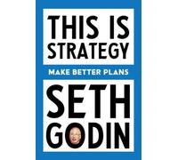 This Is Strategy : Make Better Plans (Create a Strategy to Elevate Your Career, Community & Life - College Graduation Gift)