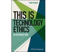 This is Technology Ethics : An Introduction