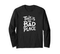 This is THE Bad Place Long Sleeve T-Shirt