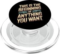 This Is The Beginning Of Anything You Want - PopSockets PopGrip for MagSafe