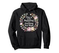 This Is The Beginning Of Anything You Want - Pullover Hoodie