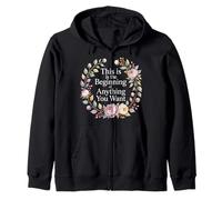 This Is The Beginning Of Anything You Want - Zip Hoodie