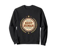 This Is The Best Human In The World Sweatshirt
