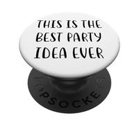This is the best party idea ever Funny White Lie Parties PopSockets Adhesive PopGrip
