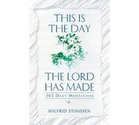 This is the Day the Lord Has Made: 365 Daily Meditations